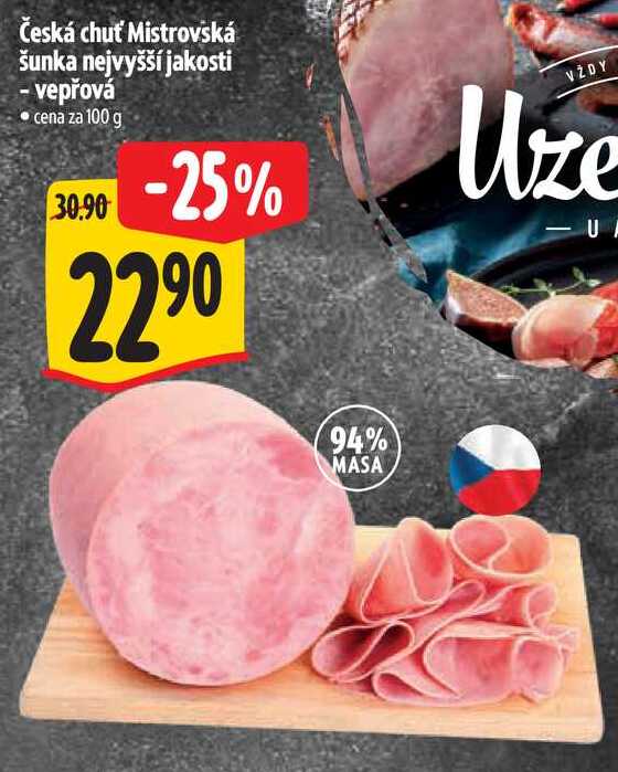 Česká chuť Mistrovská šunka nejvyšší jakosti - vepřová, cena za 100 g 
