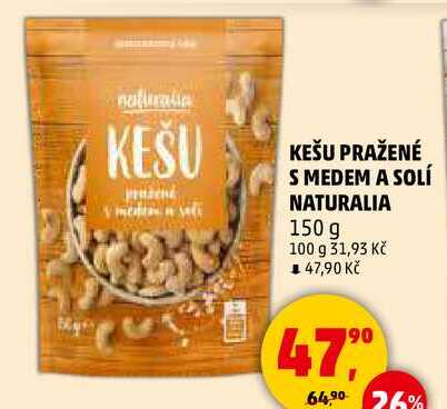 KEŠU PRAŽENÉ S MEDEM A SOLÍ NATURALIA, 150 g