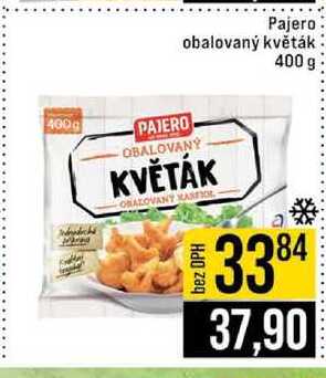 Pajero obalovaný květák 400 g 