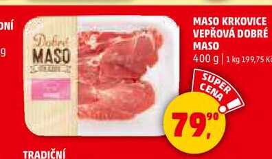 MASO KRKOVICE VEPŘOVÁ DOBRÉ MASO, 400 g
