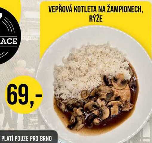 VEPŘOVÁ KOTLETA NA ŽAMPIONECH, RÝŽE 1 ks