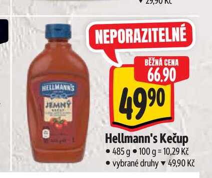 Hellmann's Kečup 485 g 100 g 10,29 Kč ⚫ vybrané druhy 49,90 Kč
