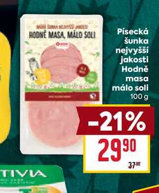 Písecká šunka nejvyšší jakosti Hodně masa málo soli 100 g 
