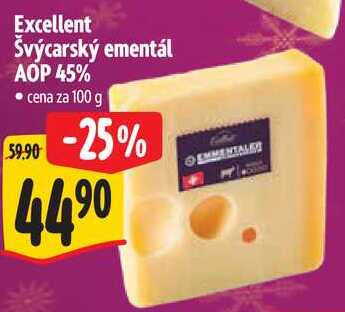 Excellent Švýcarský ementál AOP 45%, cena za 100 g