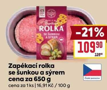 Zapékací rolka se šunkou a sýrem cena za 650 g 