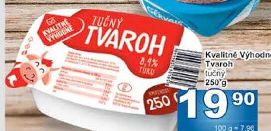Kvalitně Výhodně Tvaroh tučný 250 g  