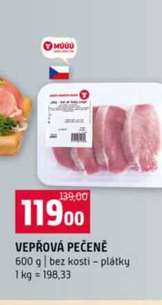 VEPŘOVÁ PEČENĚ 600 g bez kosti plátky