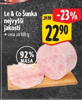 Le & Co Šunka nejvyšší jakosti, cena za 100 g