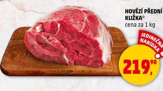 HOVĚZÍ PŘEDNÍ KLIŽKA, 1 kg 