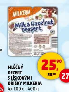 MLÉČNÝ DEZERT S LÍSKOVÝMI OŘÍŠKY MILKERIA, 4x 100 g