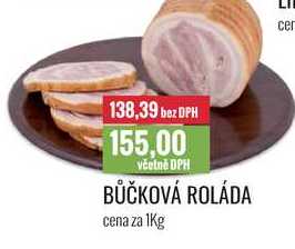 BŮČKOVÁ ROLÁDA cena za 1Kg 