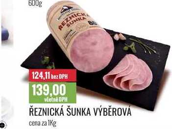 ŘEZNICKÁ ŠUNKA VÝBĚROVÁ cena za 1kg