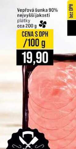 Vepřová šunka 90% nejvyšší jakosti plátky cca 200 g 100g
