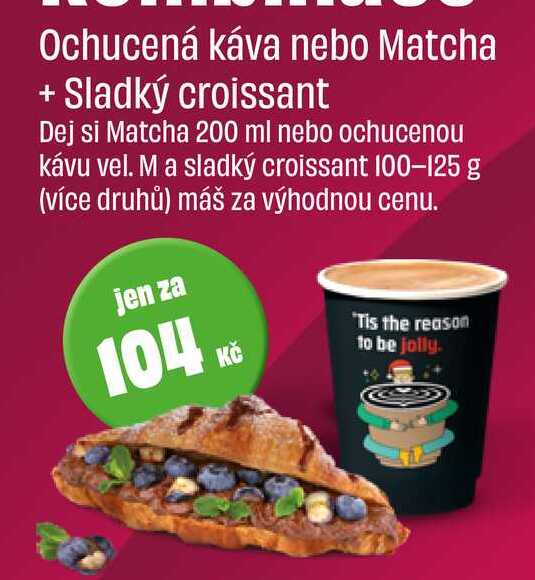 Matcha 200 ml nebo ochucenou kávu vel. M a sladký croissant 100-125 g 
