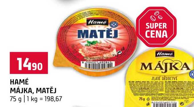 HAMÉ MÁJKA, MATĚJ 75 g 