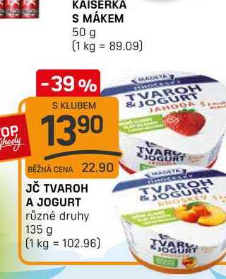 JČ TVAROH A JOGURT různé druhy 135 g 