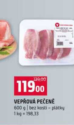 VEPŘOVÁ PEČENĚ 600 g bez kosti plátky 