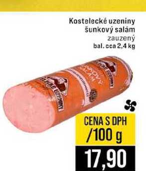 Kostelecké uzeniny šunkový salám zauzený bal. cca 2,4 kg 100g