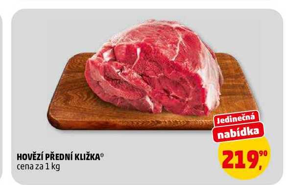 HOVĚZÍ PŘEDNÍ KLIŽKA, 1 kg  