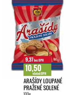 ARAŠÍDY LOUPANÉ PRAŽENÉ SOLENÉ 100g 