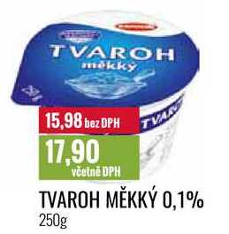 TVAROH MĚKKÝ 0,1% 250g