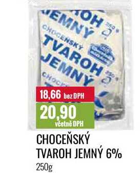 CHOCEŇSKÝ TVAROH JEMNÝ 6% 250g 