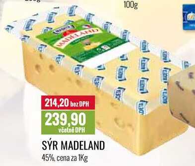 SÝR MADELAND 45%, cena za 1Kg 