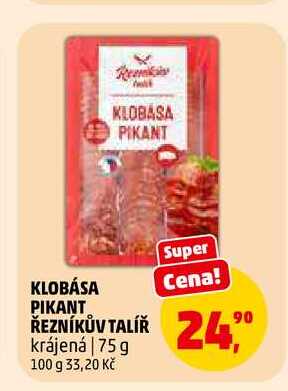 KLOBÁSA PIKANT ŘEZNÍKŮV TALÍŘ, 75 g
