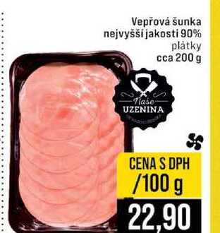 Vepřová šunka nejvyšší jakosti 90% plátky cca 200 g 