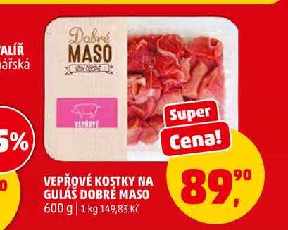 VEPŘOVÉ KOSTKY NA GULÁŠ DOBRÉ MASO, 600 g