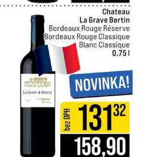 Chateau La Grave Bertin Bordeaux Rouge Réserve Bordeaux Rouge Classique Blanc Classique 0,75l