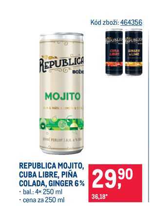 REPUBLICA MOJITO, CUBA LIBRE, PIÑA COLADA, GINGER 6% bal 4× 250 ml cena za 250 ml