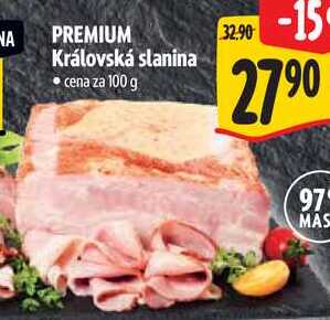 PREMIUM Královská slanina, cena za 100 g 