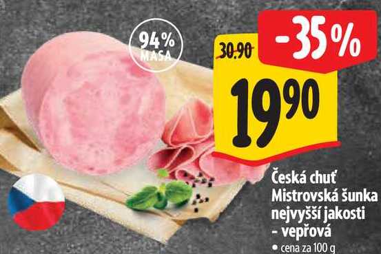 Česká chuť Mistrovská šunka nejvyšší jakosti - vepřová, cena za 100 g 