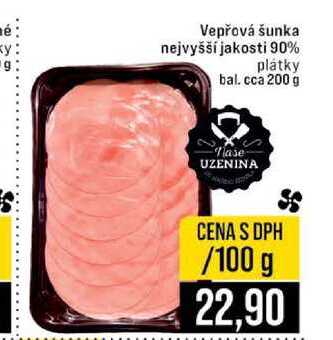 Vepřová šunka nejvyšší jakosti 90% plátky bal. cca 200 g