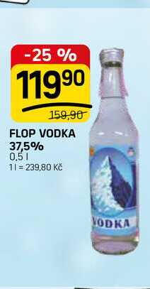 FLOP VODKA 37,5% 0,5l v akci