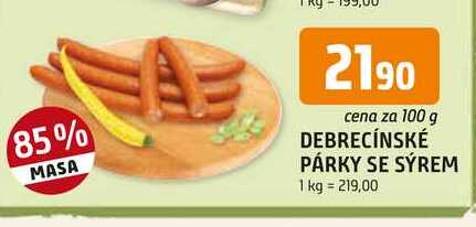 DEBRECÍNSKÉ PÁRKY SE SÝREM 1 kg = 219,00 