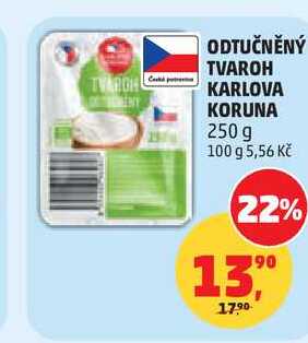 ODTUČNĚNÝ TVAROH KARLOVA KORUNA, 250 g