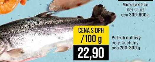 Pstruh duhový cely, kuchaný cca 200-300 g 100g