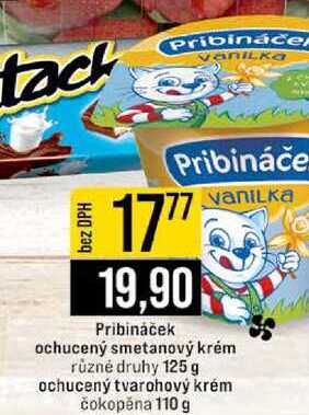 Pribináček ochucený smetanový krém různé druhy 125 g ochucený tvarohový krém čokopēna 110 g 