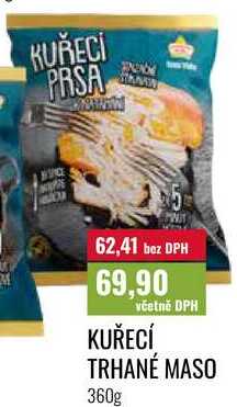 KUŘECÍ TRHANÉ MASO 360g 