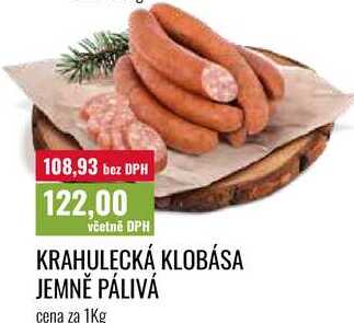 KRAHULECKÁ KLOBÁSA JEMNĚ PÁLIVÁ cena za 1Kg 