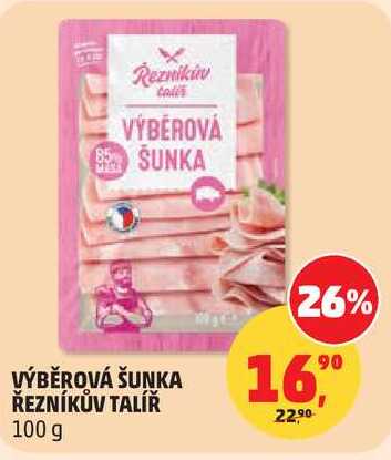 VÝBĚROVÁ ŠUNKA ŘEZNÍKŮV TALÍŘ, 100 g 