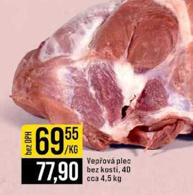 Vepřová plec bez kosti, 40 cca 4,5 kg 1kg
