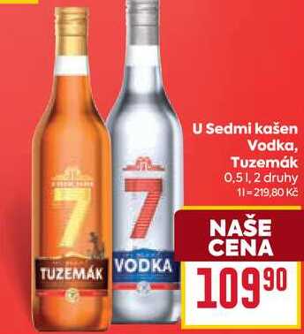 U Sedmi kašen Vodka, Tuzemák 0,5l