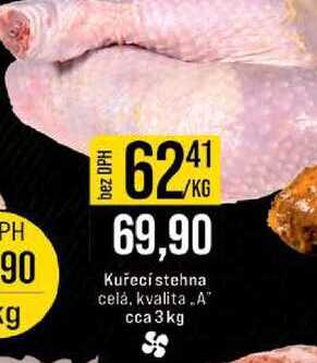 Kuřecí stehna celá, kvalita „A" cca 3kg 1kg