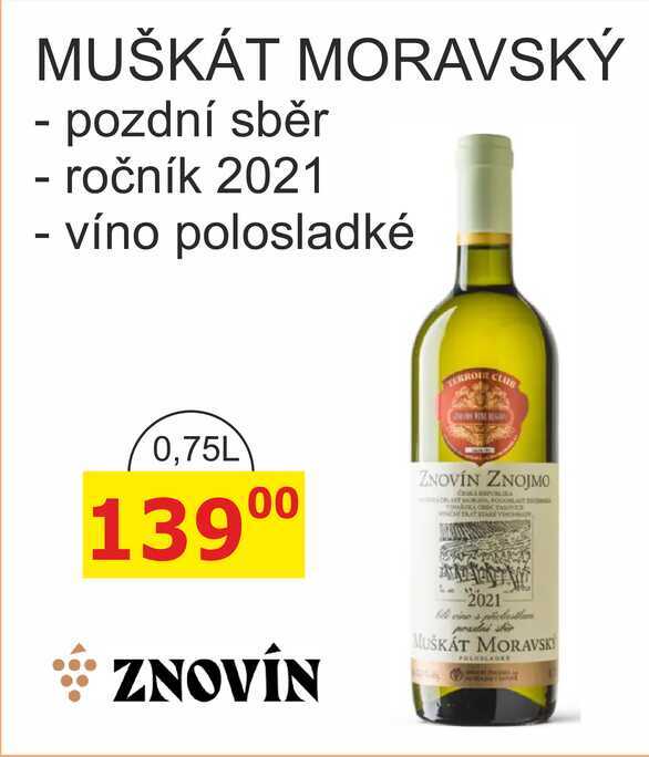 ZNOVÍN ZNOJMO 0,75L MUŠKÁT MORAVSKÝ - pozdní sběr - ročník 2021 - víno polosladké 