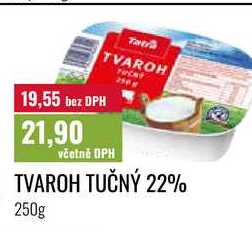 TVAROH TUČNÝ 22% 250g 