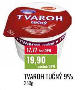 TVAROH TUČNÝ 9% 250g
