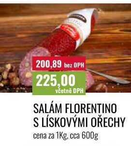 SALÁM FLORENTINO S LÍSKOVÝMI OŘECHY cena za 1kg, cca 600g 
